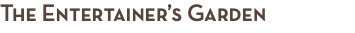 The Entertainer’s Garden